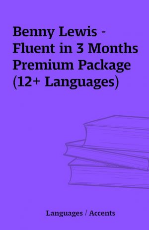 Benny Lewis – Fluent in 3 Months Premium Package (12+ Languages)