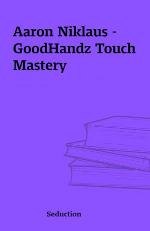 Aaron Niklaus – GoodHandz Touch Mastery