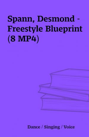 Spann, Desmond – Freestyle Blueprint (8 MP4)