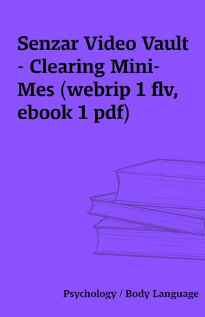 Senzar Video Vault – Clearing Mini-Mes (webrip 1 flv, ebook 1 pdf)