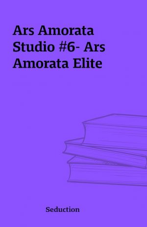 Ars Amorata Studio #6- Ars Amorata Elite