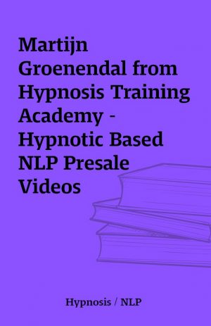 Martijn Groenendal from Hypnosis Training Academy – Hypnotic Based NLP Presale Videos