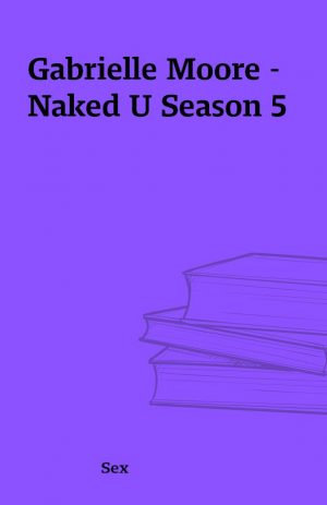 Gabrielle Moore – Naked U Season 5