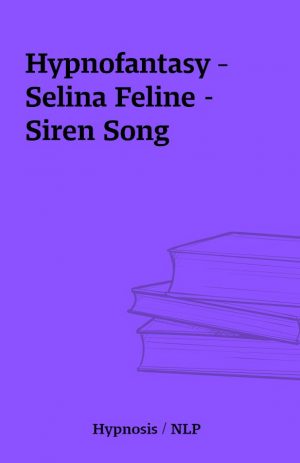 Hypnofantasy – Selina Feline – Siren Song