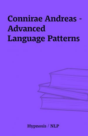 Connirae Andreas – Advanced Language Patterns