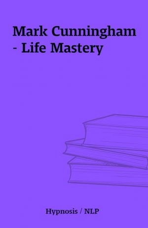 Mark Cunningham – Life Mastery