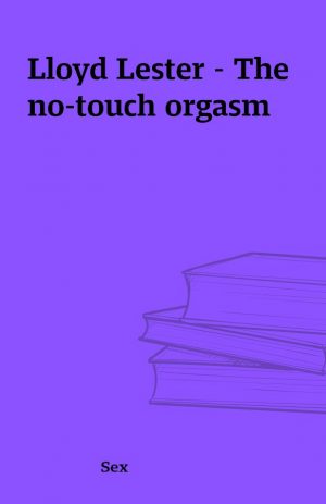 Lloyd Lester – The no-touch orgasm