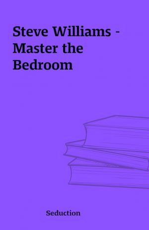 Steve Williams – Master the Bedroom