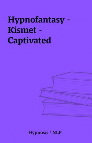 Hypnofantasy – Kismet – Captivated