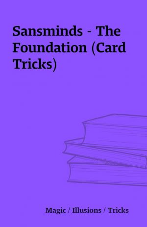 Sansminds – The Foundation (Card Tricks)