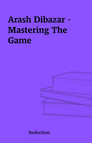 Arash Dibazar – Mastering The Game