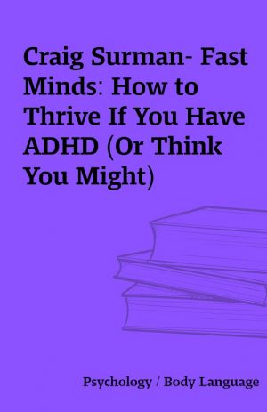 Craig Surman- Fast Minds: How to Thrive If You Have ADHD (Or Think You Might)