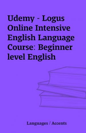 Udemy – Logus Online Intensive English Language Course: Beginner level English