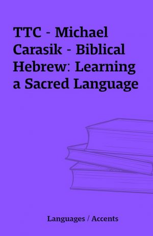 TTC – Michael Carasik – Biblical Hebrew: Learning a Sacred Language