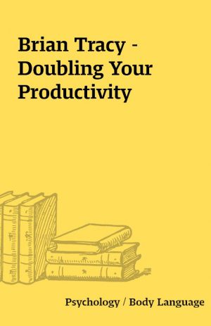 Brian Tracy – Doubling Your Productivity