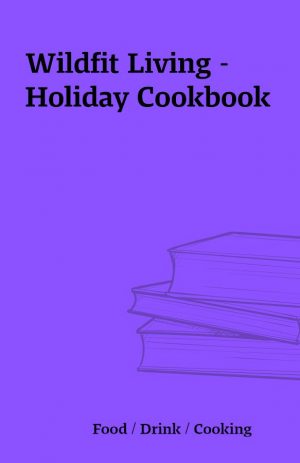 Wildfit Living – Holiday Cookbook