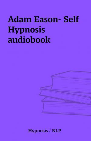 Adam Eason- Self Hypnosis audiobook