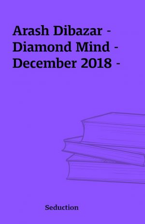 Arash Dibazar – Diamond Mind – December 2018 –