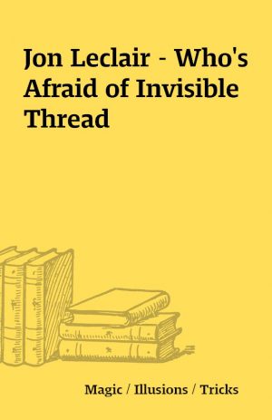 Jon Leclair – Who’s Afraid of Invisible Thread