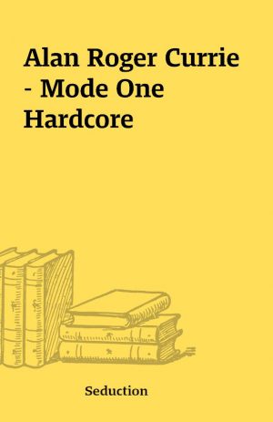 Alan Roger Currie – Mode One Hardcore