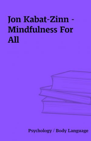 Jon Kabat-Zinn – Mindfulness For All