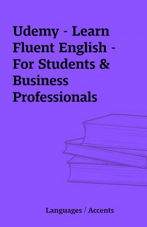 Udemy – Learn Fluent English – For Students & Business Professionals