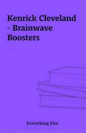 Kenrick Cleveland – Brainwave Boosters