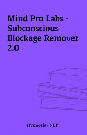 Mind Pro Labs – Subconscious Blockage Remover 2.0