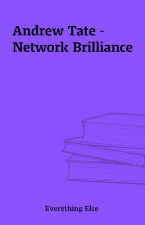 Andrew Tate – Network Brilliance