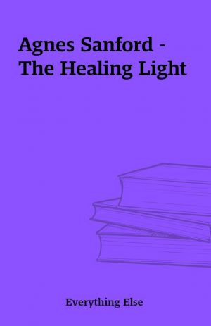 Agnes Sanford – The Healing Light