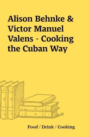 Alison Behnke & Victor Manuel Valens – Cooking the Cuban Way