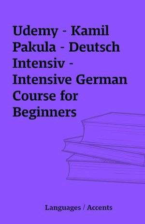 Udemy – Kamil Pakula – Deutsch Intensiv – Intensive German Course for Beginners