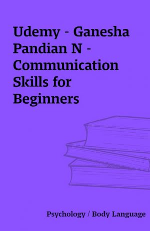 Udemy – Ganesha Pandian N – Communication Skills for Beginners