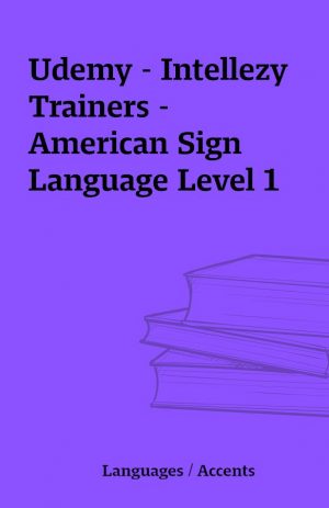 Udemy – Intellezy Trainers – American Sign Language Level 1