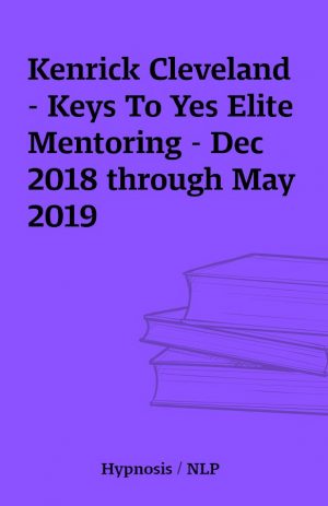 Kenrick Cleveland – Keys To Yes Elite Mentoring – Dec 2018 through May 2019