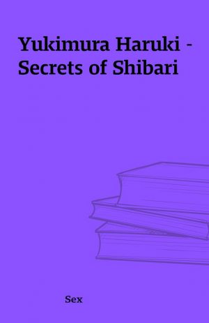 Yukimura Haruki – Secrets of Shibari