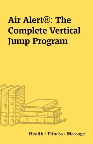 Air Alert®: The Complete Vertical Jump Program