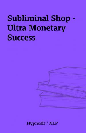 Subliminal Shop – Ultra Monetary Success