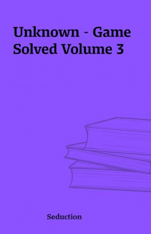 Unknown – Game Solved Volume 3