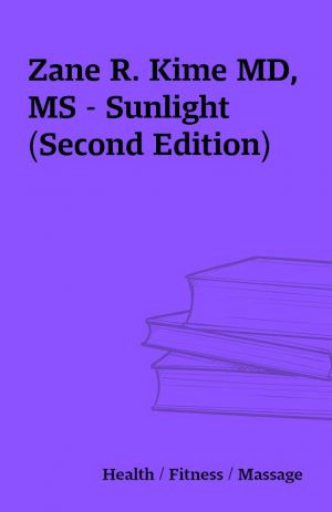 Zane R. Kime MD, MS – Sunlight (Second Edition)