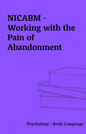 NICABM – Working with the Pain of Abandonment