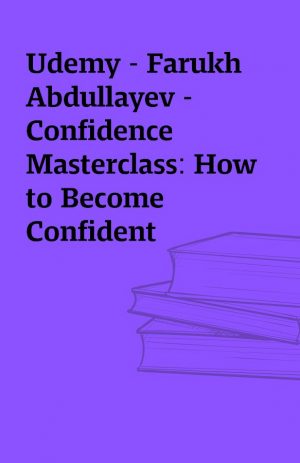 Udemy – Farukh Abdullayev – Confidence Masterclass: How to Become Confident