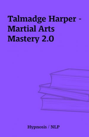 Talmadge Harper – Martial Arts Mastery 2.0