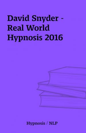 David Snyder – Real World Hypnosis 2016