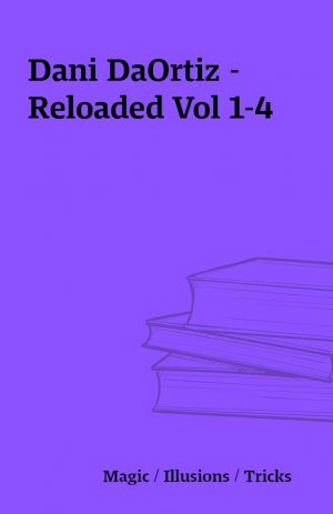 Dani DaOrtiz – Reloaded Vol 1-4