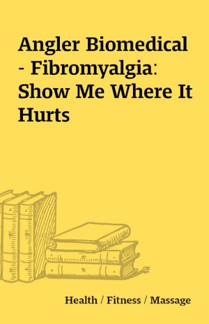 Angler Biomedical – Fibromyalgia: Show Me Where It Hurts