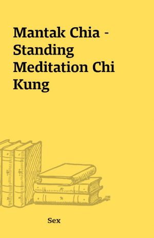 Mantak Chia – Standing Meditation Chi Kung