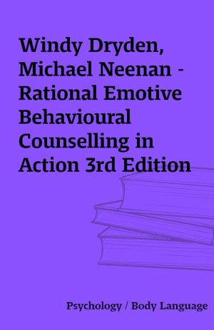 Windy Dryden, Michael Neenan – Rational Emotive Behavioural Counselling in Action 3rd Edition