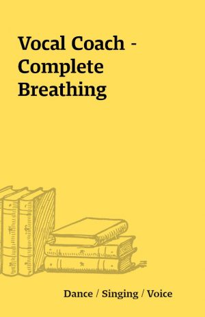 Vocal Coach – Complete Breathing