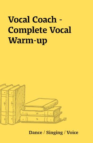 Vocal Coach – Complete Vocal Warm-up